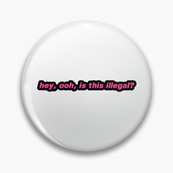 Item preview, Hey, ooh, is this illegal designed and sold by Gotta Escape.