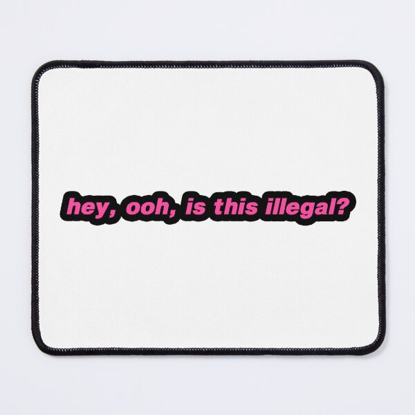 Item preview, Hey, ooh, is this illegal designed and sold by Gotta Escape.