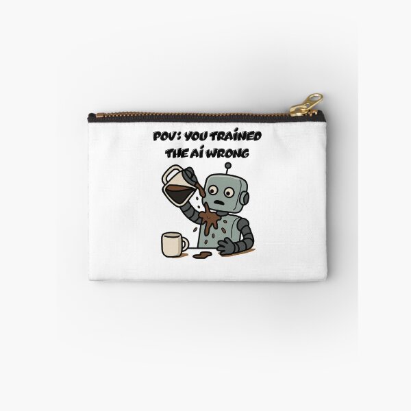 Item preview, POV You Trained the AI Wrong – Funny Robot Fail Meme  designed and sold by DesignJiggy.