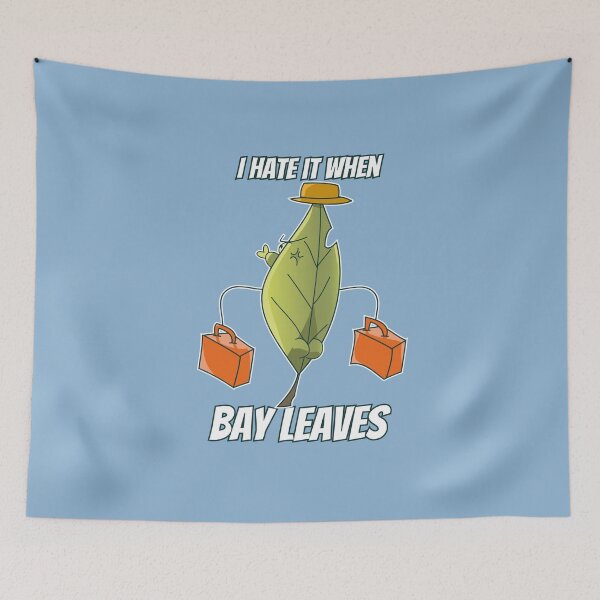 Item preview, I Hate It When Bay Leaves designed and sold by BlueRockDesigns.