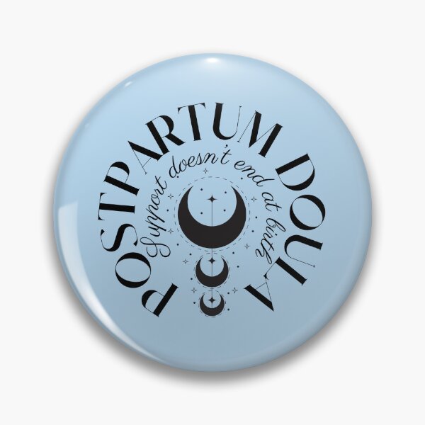 Item preview, Postpartum Doula: Support Doesn't End At Birth designed and sold by shminoa.
