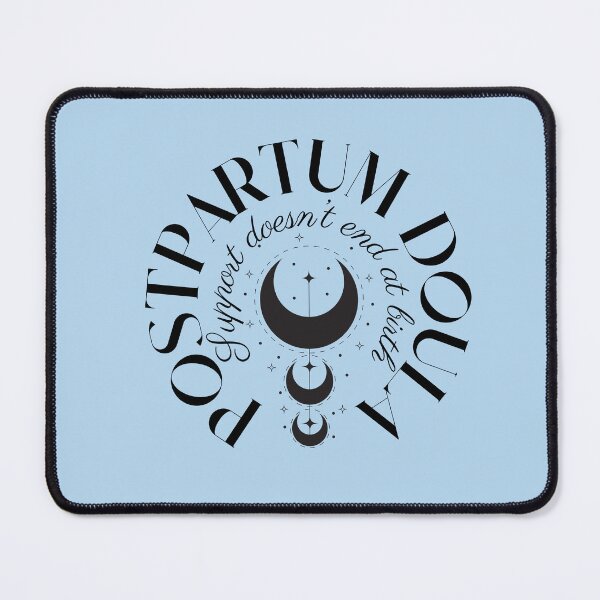 Item preview, Postpartum Doula: Support Doesn't End At Birth designed and sold by shminoa.