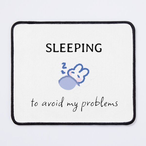 Item preview, Sleeping - to avoid my problems designed and sold by CTRLesc.