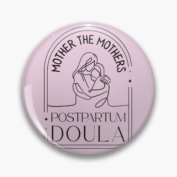 Item preview, Postpartum Doula: Mother the Mothers designed and sold by shminoa.