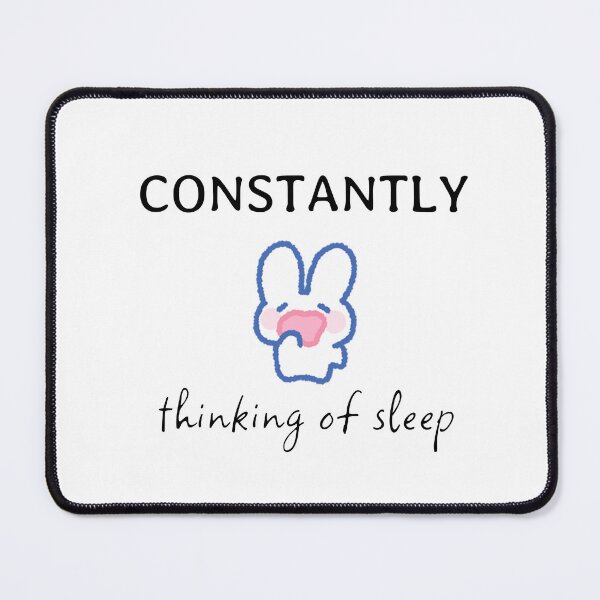 Item preview, Constantly thinking of sleep designed and sold by CTRLesc.