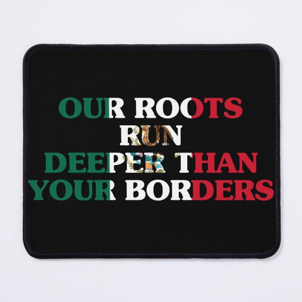 Item preview, Our Roots Run Deeper Than your borders designed and sold by shopbylizbeth.