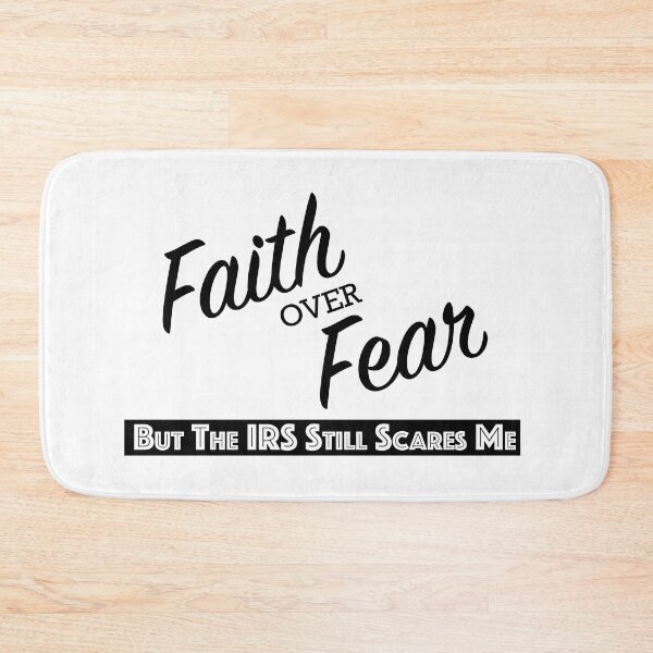 Item preview, Faith Over Fear… But the IRS Still Scares Me designed and sold by RogueSymmetry.
