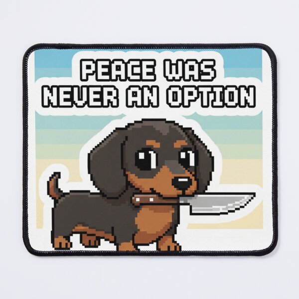 Item preview, Funny Pixel Dachshund Sticker – Peace Was Never an Option Meme designed and sold by Nubitra.