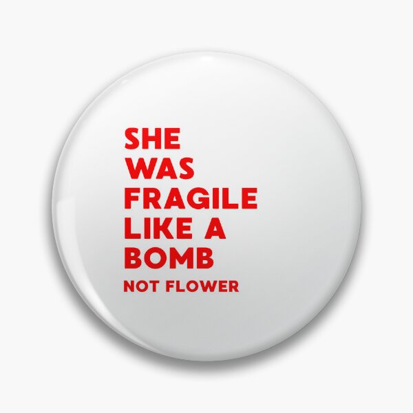 Item preview, She was fragile like a bomb not flower designed and sold by BlissThreads.