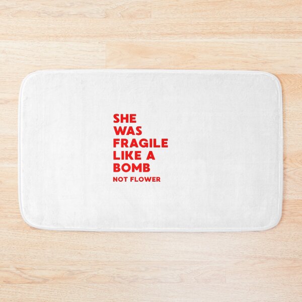 Item preview, She was fragile like a bomb not flower designed and sold by BlissThreads.