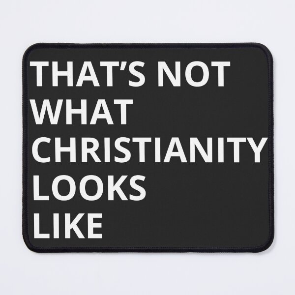 Item preview, That's Not What Christianity Looks Like designed and sold by DH Strategies.