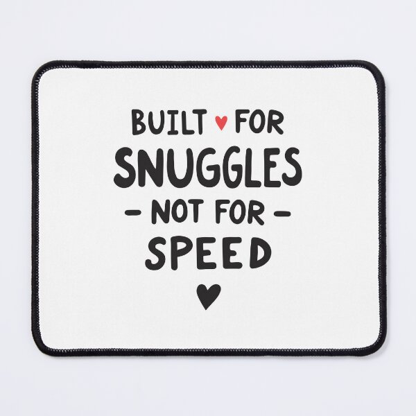 Item preview, Built for Snuggles Not for Speed | Dachshund Quote | Black designed and sold by pick-o-print.