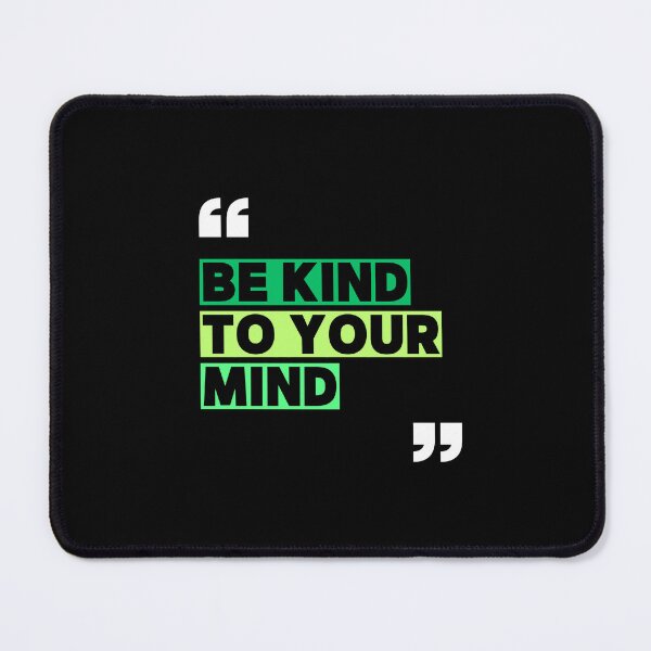 Item preview, Be Kind to Your Mind – Mental Health Motivational Quote designed and sold by barshop.