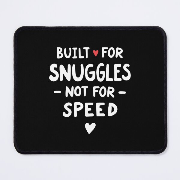 Item preview, Built for Snuggles Not for Speed | Dachshund Quote | White designed and sold by pick-o-print.