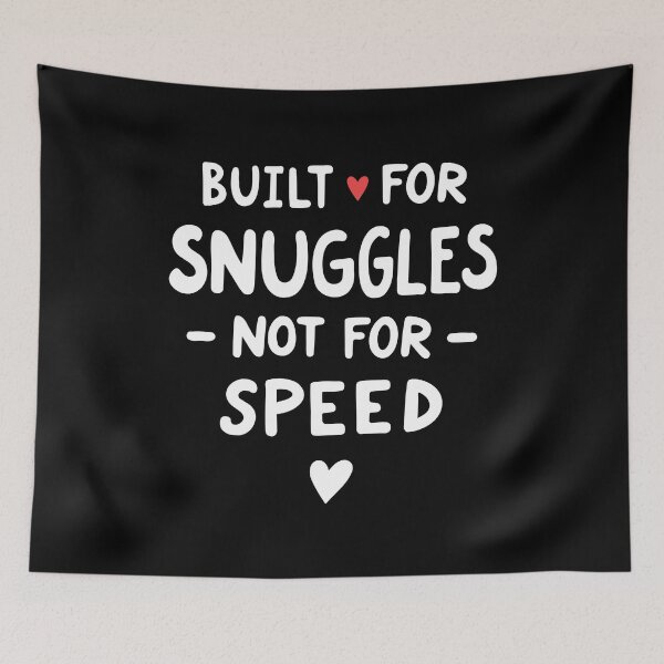 Item preview, Built for Snuggles Not for Speed | Dachshund Quote | White designed and sold by pick-o-print.