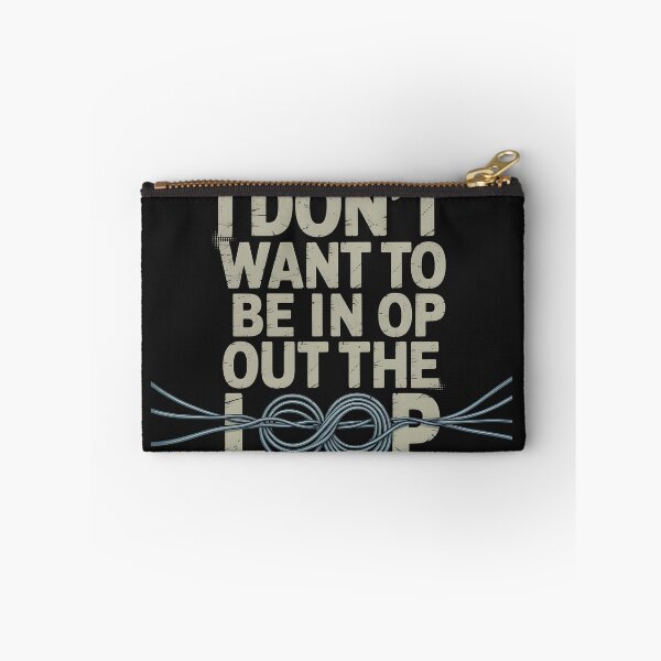 Item preview, I Don’t Want to Be in or Out of The Loop designed and sold by Pawel Oska.