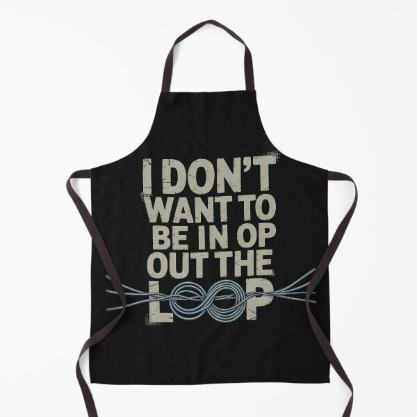 Item preview, I Don’t Want to Be in or Out of The Loop designed and sold by Pawel Oska.