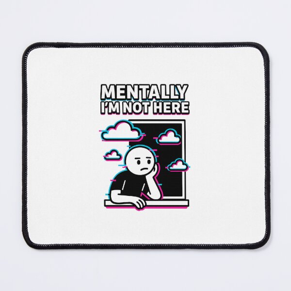 Item preview, Mentally I’m Not Here – Funny Minimalist TikTok Meme Design designed and sold by Cat & Coffee Studio.