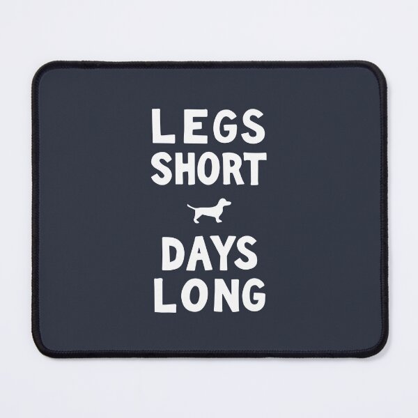 Item preview, Legs Short Days Long Funny Dachshund Quote | White designed and sold by pick-o-print.