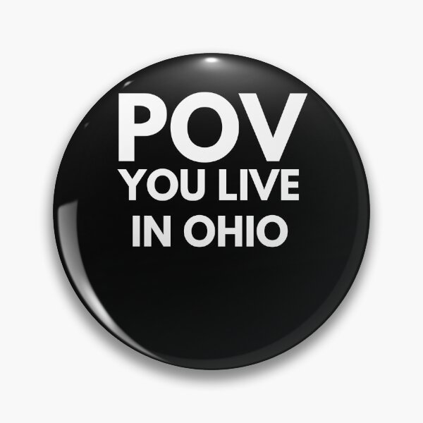 Item preview, POV you live in Ohio funny Ohio humor trendy Ohio lover designed and sold by snowry.