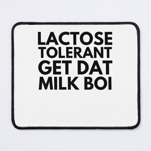 Item preview, Lactose Tolerant Get Dat Milk Boi funny milk lover dairy designed and sold by snowry.