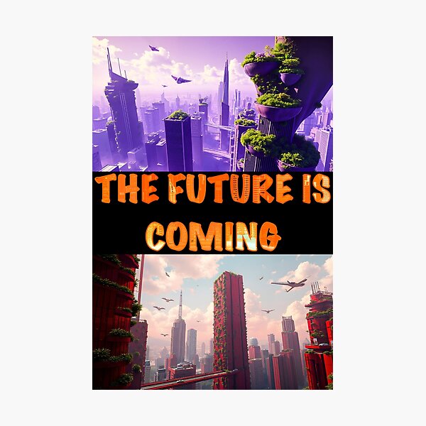 Item preview, The future is coming designed and sold by Daniela`s shop.