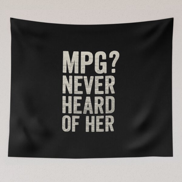 Item preview, MPG? Never Heard of Her Funny Drag Racing Car Enthusiast designed and sold by CarantinedChaos.