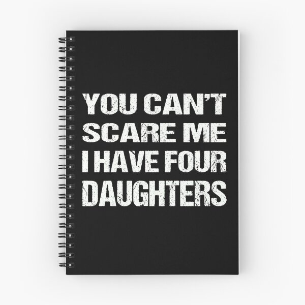 Item preview, You Can't Scare Me I Have Four Daughters designed and sold by AKILLAA88.