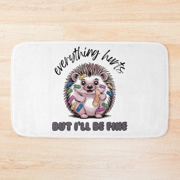 Item preview, Everything Hurts But I'll Be Fine Hedgehog  designed and sold by KateLeap.