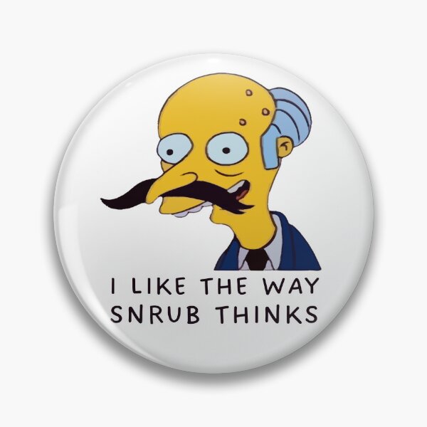 Item preview, I Like the Way Snrub Thinks – Cartoon Parody Meme designed and sold by UNK-Fatigues.