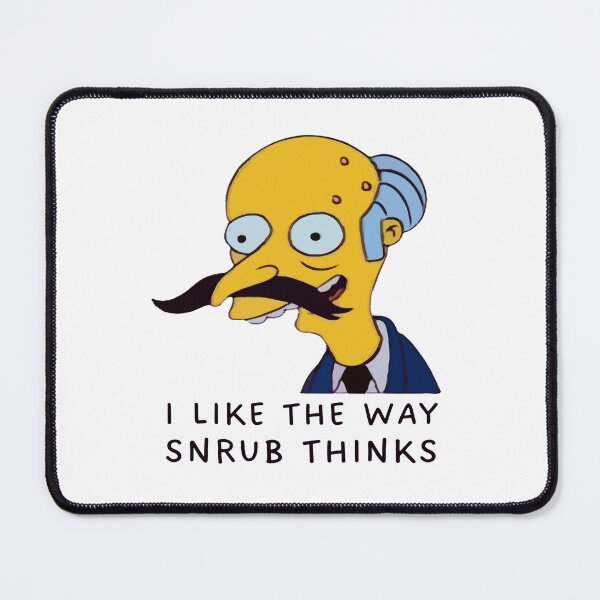Item preview, I Like the Way Snrub Thinks – Cartoon Parody Meme designed and sold by UNK-Fatigues.