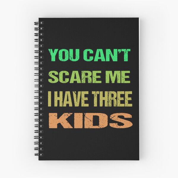 Item preview, You Can't Scare Me I Have Three Kids designed and sold by AKILLAA88.