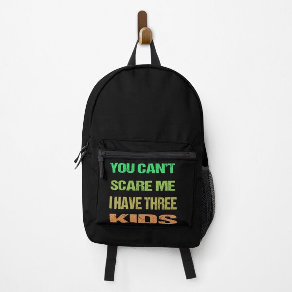 Item preview, You Can't Scare Me I Have Three Kids designed and sold by AKILLAA88.
