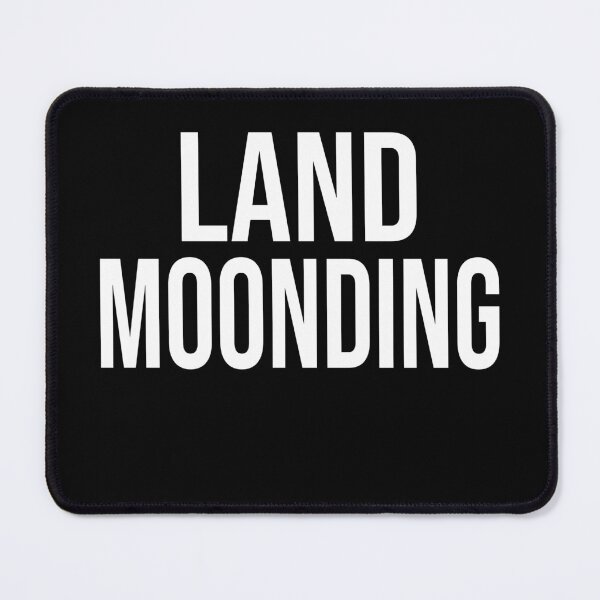 Item preview, Land Moonding Funny Meme designed and sold by arcadetoystore.