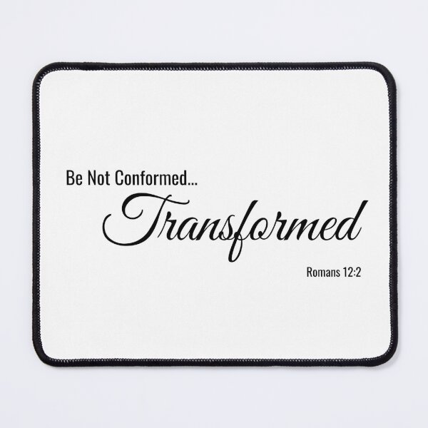 Item preview, Not Conformed Transformed – Romans 12:2 Bible Scripture Design (Black Text) designed and sold by Yuli Club.
