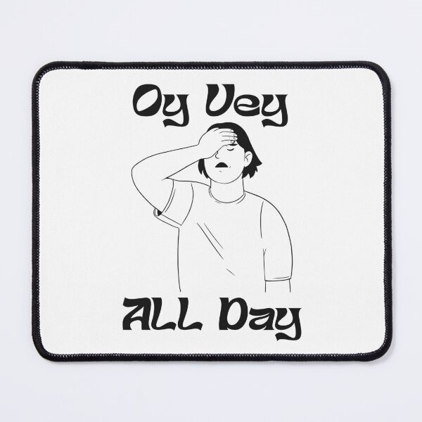 Item preview, OY VEY ALL DAY designed and sold by oddwonders.