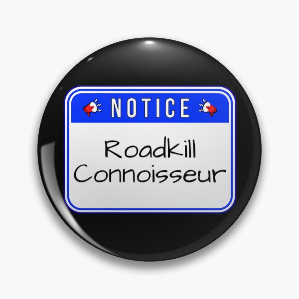 Item preview, NOTICE:  Roadkill Connoisseur - funny warning signs food designed and sold by DesignsFromTW-S.