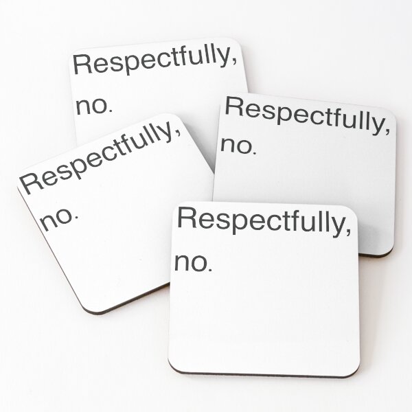 Item preview, Respectfully, no. Design designed and sold by Thousandfurrs.