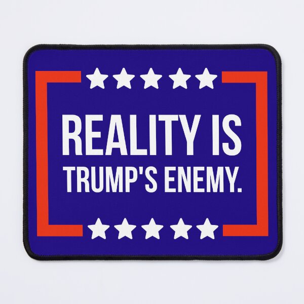 Item preview, Reality is Trump’s enemy  designed and sold by Rachel the Artist .