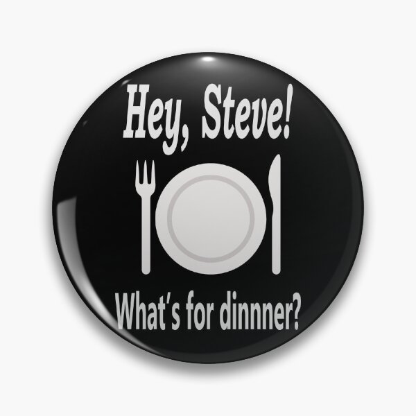 Item preview, Hey Steve! What's for Dinnner? version 2 designed and sold by Karen Simon.