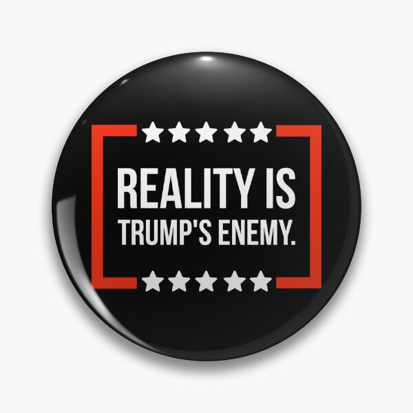 Item preview, Reality is Trump’s enemy  designed and sold by Rachel the Artist .