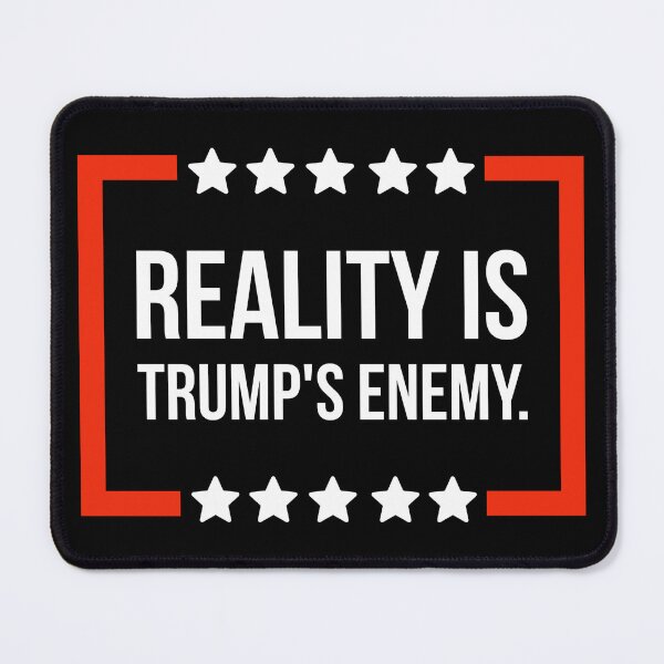 Item preview, Reality is Trump’s enemy  designed and sold by Rachel the Artist .