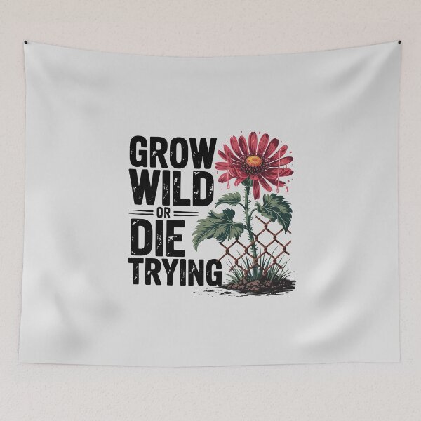 Item preview, Grow Wild or Die Trying – Rebel Flower Power designed and sold by Jollys-ArtShop.