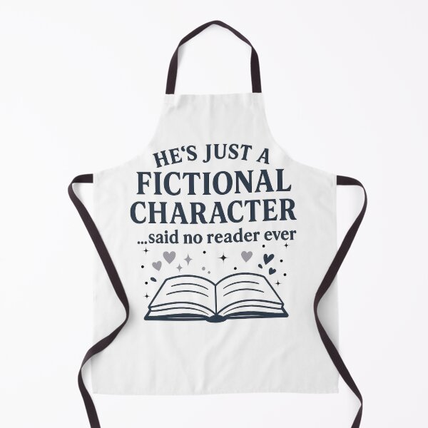 Item preview, He’s Just a Fictional Character Said No Reader Ever – Book Lover Design designed and sold by ThePeelAppeal.
