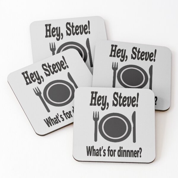 Item preview, Hey Steve! What's for Dinnner? version 2 dark text designed and sold by Karen Simon.