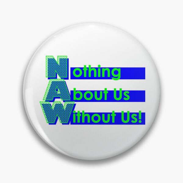 Item preview, Nothing About Us Without Us designed and sold by UncleAlias.