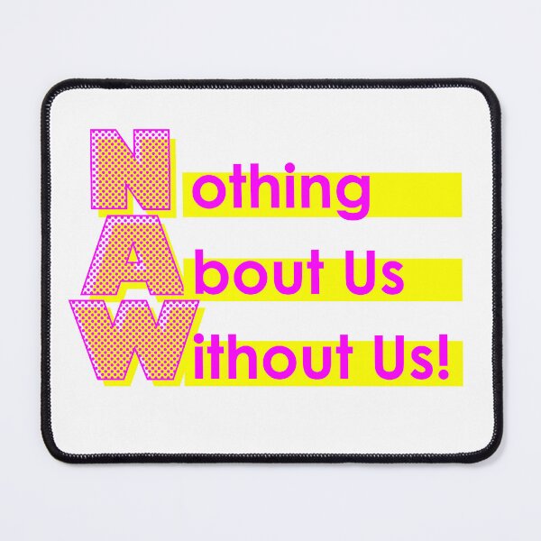 Item preview, Nothing About Us Without Us designed and sold by UncleAlias.