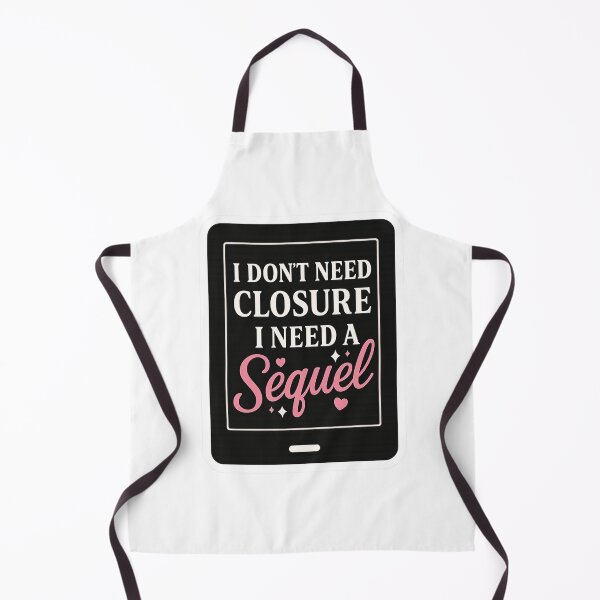 Item preview, I Don’t Need Closure, I Need a Sequel – Book Lover Design designed and sold by ThePeelAppeal.