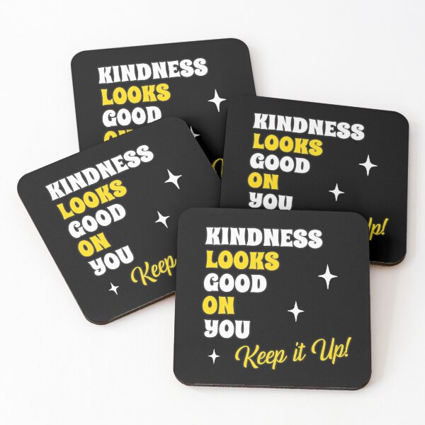 Item preview, Kindness Looks Good on You - Keep it Up! designed and sold by Bold Canvas Studio.