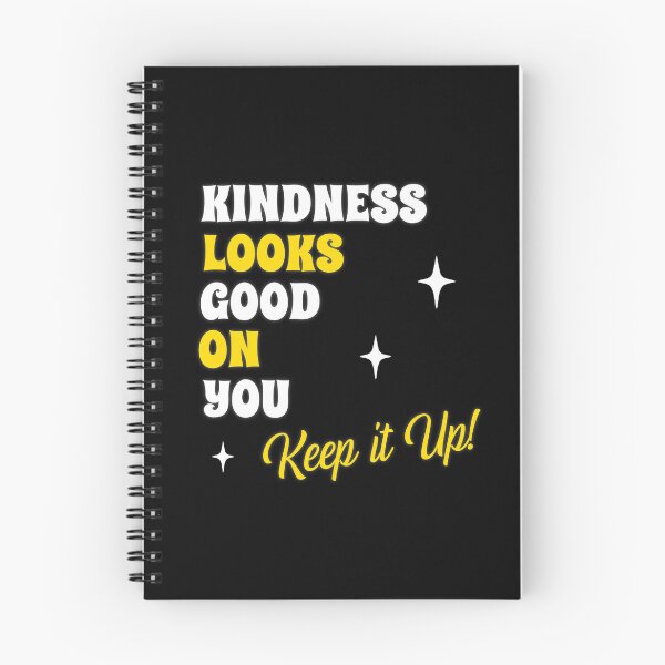 Item preview, Kindness Looks Good on You - Keep it Up! designed and sold by Bold Canvas Studio.